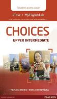 Choices. Upper intermediate. Per le Scuole superiori. Con espansione online edito da Pearson Longman