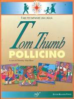 Tom Thumb-Pollicino edito da Bulgarini