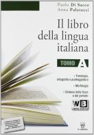 Il libro della lingua italiana. Con e-book. Con espansione online. Per le Scuole superiori