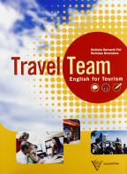 Travel team. English for tourism. Per le Scuole superiori di Giuliana Bernardi Fici, Nicholas Brownlees edito da Valmartina