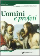 Uomini e profeti. Volume unico. Per il biennio delle Scuole superiori di Antonello Famà edito da Marietti Scuola