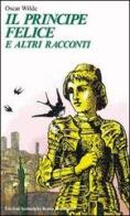 Il principe felice e altri racconti di Oscar Wilde edito da Edizioni Scolastiche Bruno Mondadori