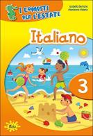 I compiti per l'estate. Italiano. Per la 3ª classe elementare di Isabella Bertario, Marianna Valerio edito da Gaia