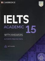 Cambridge English IELTS. IELTS 15 Academic. Student's Book with Answers. Per le Scuole superiori. Con espansione online. Con Audio edito da Cambridge