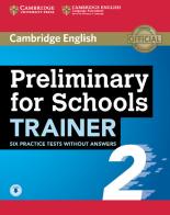 Preliminary for school trainer. Per le Scuole superiori vol.2 edito da Cambridge University Press