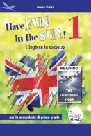 Have fun in the sun! L'inglese in vacanza. Per la Scuola media. Ediz. per la scuola. Con CD-Audio vol.1 di Anna Calia edito da Airone
