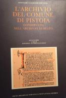 L' archivio del Comune di Pistoia conservato nell'Archivio di Stato. Inventario edito da La Nuova Italia