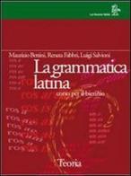 La grammatica latina. Teoria. Per le Scuole superiori