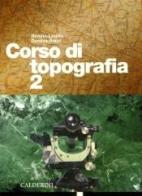 Corso di topografia. Per le Scuole superiori vol.2 di Renato Latella, Daniele Renzi edito da Calderini