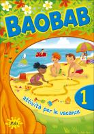 Baobab. Attività per le vacanze. Per la 1ª classe elementare vol.1 edito da Gaia