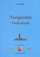 Navigazione tradizionale. Per gli Ist. tecnici nautici di Aldo Nicoli edito da Quaderni Marinari