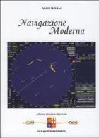Navigazione moderna. Per gli Ist. tecnici nautici di Aldo Nicoli edito da Quaderni Marinari