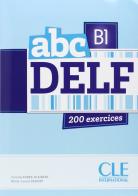 ABC Delf. B1. Per le Scuole superiori. Con CD Audio di Corinne Kober-Kleinert, Marie-Louise Parizet edito da CLE International