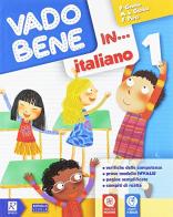 Vado bene in... Italiano. Per la 1ª classe elementare di Paola Gentile, Marina Gentile, Francesca Perez edito da Raffaello