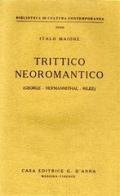 Trittico neoromantico. George, Hofmannsthal, Rilke di Italo Maione edito da D'Anna