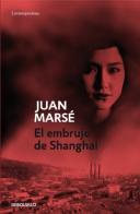 Embrujo de Shangai di Juan Marsé edito da De Borsillo
