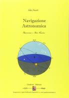 Navigazione astronomica. Per le Scuole superiori di Aldo Nicoli edito da Quaderni Marinari