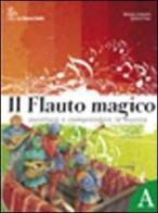 Il flauto magico. Vol. A-B. Per la Scuola media. Con DVD-ROM di Michela Costantini, Stefania Pepe edito da La Nuova Italia