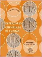 Repertorio essenziale di latino. Vocabolario e regole di base di Francesco Piazzi edito da Cappelli