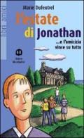 L' estate di Jonathan... e l'amicizia vince su tutto di Marie Dufeutrel edito da Edizioni Scolastiche Bruno Mondadori
