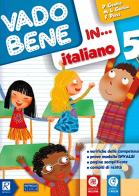 Vado bene in... Italiano. Per la 5ª classe elementare di Paola Gentile, Marina Gentile, Francesca Perez edito da Raffaello