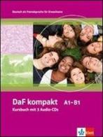 Daf kompakt A1-B1. Kursbuch. Per le Scuole superiori. Con 3 CD Audio edito da Klett