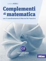 Complementi di matematica. Modulo C2. Per le Scuole superiori. Con e-book. Con espansione online di Lorena Nobili edito da Atlas