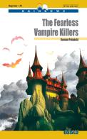 The fearless vampire killers. Level A1. Beginner. Rainbows readers. Con MP3. Con e-book. Con espansione online di Roman Polanski edito da EDISCO
