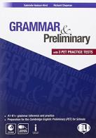 Grammar & preliminary. Con espansione onlin. Per le Scuole superiori di Gabrielle Hodson Hirst, Richard Chapman edito da ELI