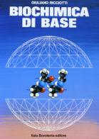 Biochimica di base. Con espansione online. Per gli Ist. Tecnici di Giuliano Ricciotti edito da Bovolenta