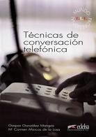 Tecnicas de conversacion telefonica. Per gli Ist. tecnici e professionali di Gaspar González Mangas, M. Carmen Marcos De La Losa edito da Edelsa