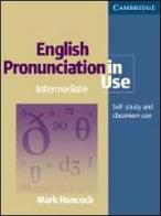 English pronunciation in use. Intermediate. Per le Scuole superiori di Mark Hancock edito da Cambridge University Press