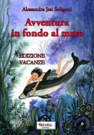 Avventure in fondo al mare di Alessandra Jesi Soligoni edito da Tredieci
