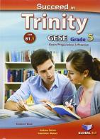 Succeed in Trinity GESE grades 5-6. Self-study edition. Con esapnsione online. Per le Scuole superiori edito da Global Elt