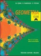 Geometria. Vol. A-B. Per la Scuola media di Maria Angela Cerini, Raul Fiamenghi, Elena Stefani edito da Trevisini