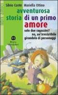 Avventurosa storia di un primo amore di S. Conte, M. Ottino edito da Edizioni Scolastiche Bruno Mondadori