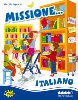 Missione italiano... Per potenziare di Marcella Papeschi edito da Gaia Edizioni