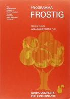 Programma Frostig. Guida per l'insegnante di Marianne Frostig edito da Omega