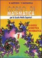 Corso di matematica. Algebra, geometria, informatica. Per le Scuole superiori vol.1 di Roberto Iantorno, Vincenzo Bacciarelli edito da Trevisini