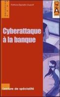 Cyberattaque à la banque. Con CD Audio di Patricia Esposito Duport edito da Lang