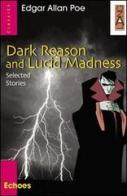 Dark Reason and Lucid Madness. Con CD Audio di Edgar Allan Poe edito da Lang