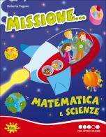 Missione... matematica e scienze. Per la Scuola elementare vol.4