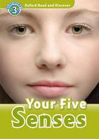 Read and discover. Level 3. Your five senses. Per la Scuola media. Con audio pack. Con espansione online edito da Oxford University Press