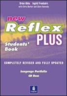 New reflex plus. Student's book-Workbook-Porfolio. Con CD Audio. Per le scuole superiori di Brian Abbs, Ingrid Freebairn edito da Longman Italia
