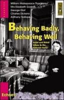 Behaving Well, Behaving Badly. Social and Moral Values in the Victorian Novel. Per il triennio delle Scuole superiori edito da Lang