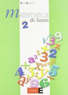 Matematica di base. Per le Scuole superiori vol.2 di Anna Agostino edito da Etas