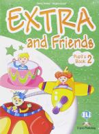 Extra and friends. Pupil's book-Fun book. Per la Scuola elementare. Con espansione online vol.2