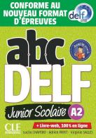 ABC DELF junior scolaire. A2. Per le Scuole superiori. Con e-book edito da CLE International