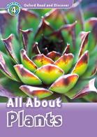 Read and discover. Level 4. All about plants. Per la Scuola media. Con audio pack. Con espansione online edito da Oxford University Press