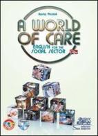 World of care. English for the social sector. Con espansione online. Per le Scuole superiori di Ilaria Piccioli edito da Editrice San Marco